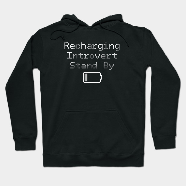 Funny Recharging Introvert Stand By